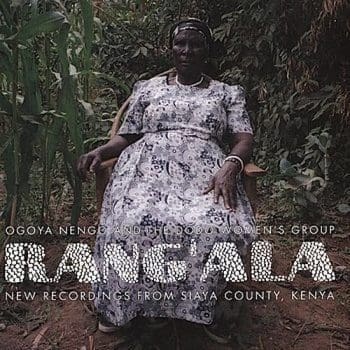OGOYA NENGO AND THE DODO WOMEN'S GROUP Rang'ala : New Recordings From Siaya County, Kenya 10" 2LP