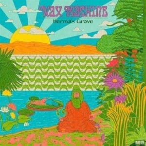 WAX MACHINE Hermit's Groove