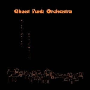 GHOST FUNK ORCHESTRA Night Walker / Death Waltz