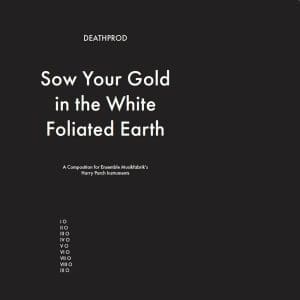 DEATHPROD Sow Your Gold In The White Foliated Earth
