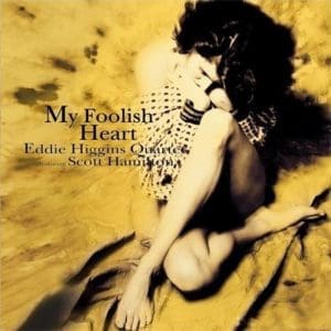 THE EDDIE HIGGINS QUARTET My Foolish Heart (Venus, Japan)