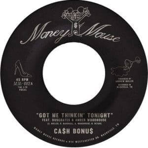 CA$H BONUS Got Me Thinkin' Tonight / Joy & Pain 7"