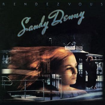 SANDY DENNY Rendezvous