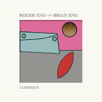 ROGER ENO & BRIAN ENO Luminous