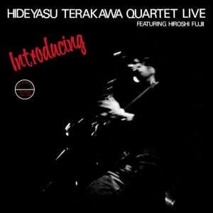 HIDEYASU TERAKAWA QUARTET Introducing Hideyasu Terakawa Quartet Live Featuring Hiroshi Fujii 2LP (BBE J-Jazz Seies)