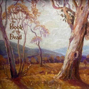 MICK HARVEY Sketches From The Book Of The Dead (coloured)