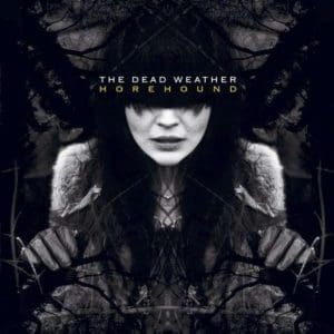 THE DEAD WEATHER Horehound