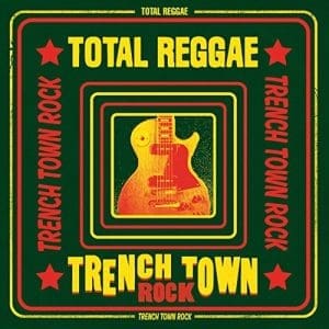 VA Total Reggae -Trench Town Rock