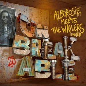 ALBOROSIE MEETS THE WAILERS UN Unbreakable LP+7"