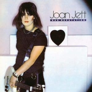 JOAN JETT & THE BLACKHEARTS Bad Reputation