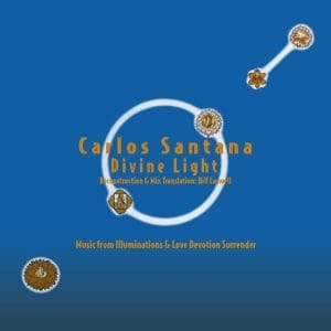 CARLOS SANTANA Divine Light: Reconstruction & Mix Translation By Bill Laswell (coloured)