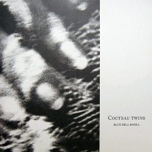 COCTEAU TWINS Blue Bell Knoll