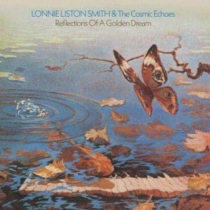 LONNIE LISTON SMITH & THE COSMIC ECHOES Reflections Of A Golden Dream