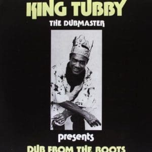 KING TUBBY Dub From The Roots