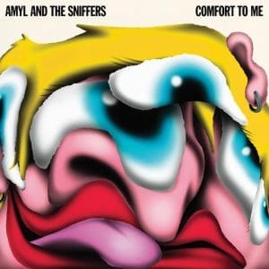 AMYL & THE SNIFFERS Comfort To Me
