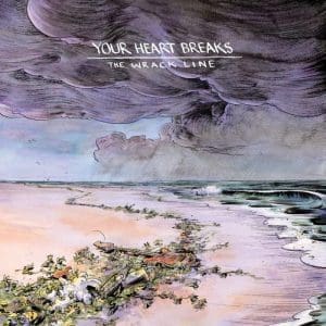 YOUR HEART BREAKS The Wrack Line (Purple & Teal Vinyl) 2LP