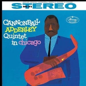 CANNONBALL ADDERLEY QUINTET In Chicago (Acoustic Sounds Series)