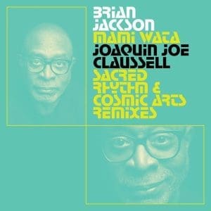 BRIAN JACKSON Mami Wata - Joaquin Joe Claussell Sacred Rhythm and Cosmic Arts Remixes 2x12"