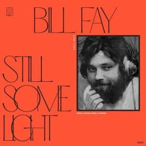 BILL FAY Still Some Light Pt 1 2LP