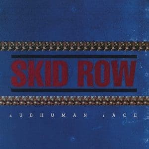 SKID ROW Subhuman Race