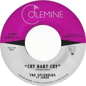 THE SPLENDIDS & EAMON Cry Baby Cry / Blame My Heart 7"