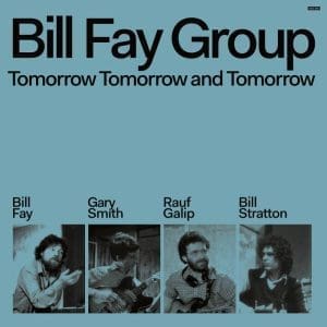 BILL FAY GROUP Tomorrow, Tomorrow, And Tomorrow
