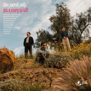 THEE SACRED SOULS Got A Story To Tell