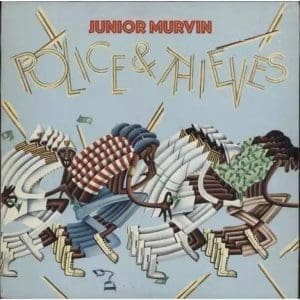 JUNIOR MURVIN Police & Thieves