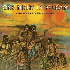 VA One Night In Pelican: Afro Modern Dreams 1974-1977 2LP