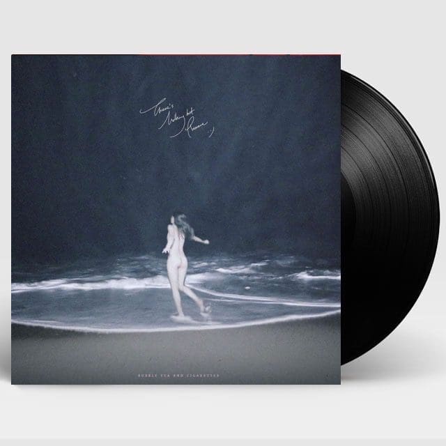 BUBBLE TEA AND CIGARETTES There's Nothing But Pleasure