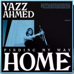 YAZZ AHMED Finding My Way Home