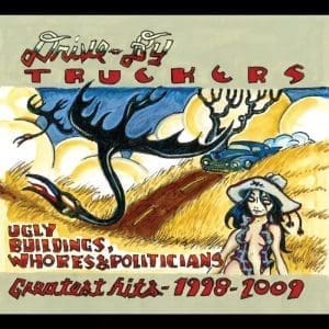 DRIVE-BY TRUCKERS Ugly Buildings, Whores, And Politicians: Greatest Hits 1998–2009 (clear Coke Bottle)