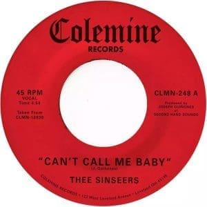 THEE SINSEERS Can't Call Me Baby / Take A Chance 7"