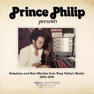 PRINCE PHILIP Presents Dubplates and Raw Rhythm from King Tubby's Studio 1973 - 1976