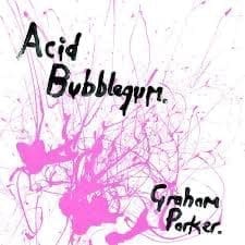 GRAHAM PARKER Acid Bubblegum