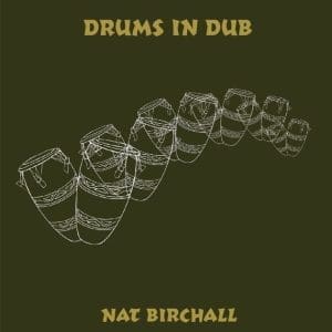 NAT BIRCHALL Drums In Dub