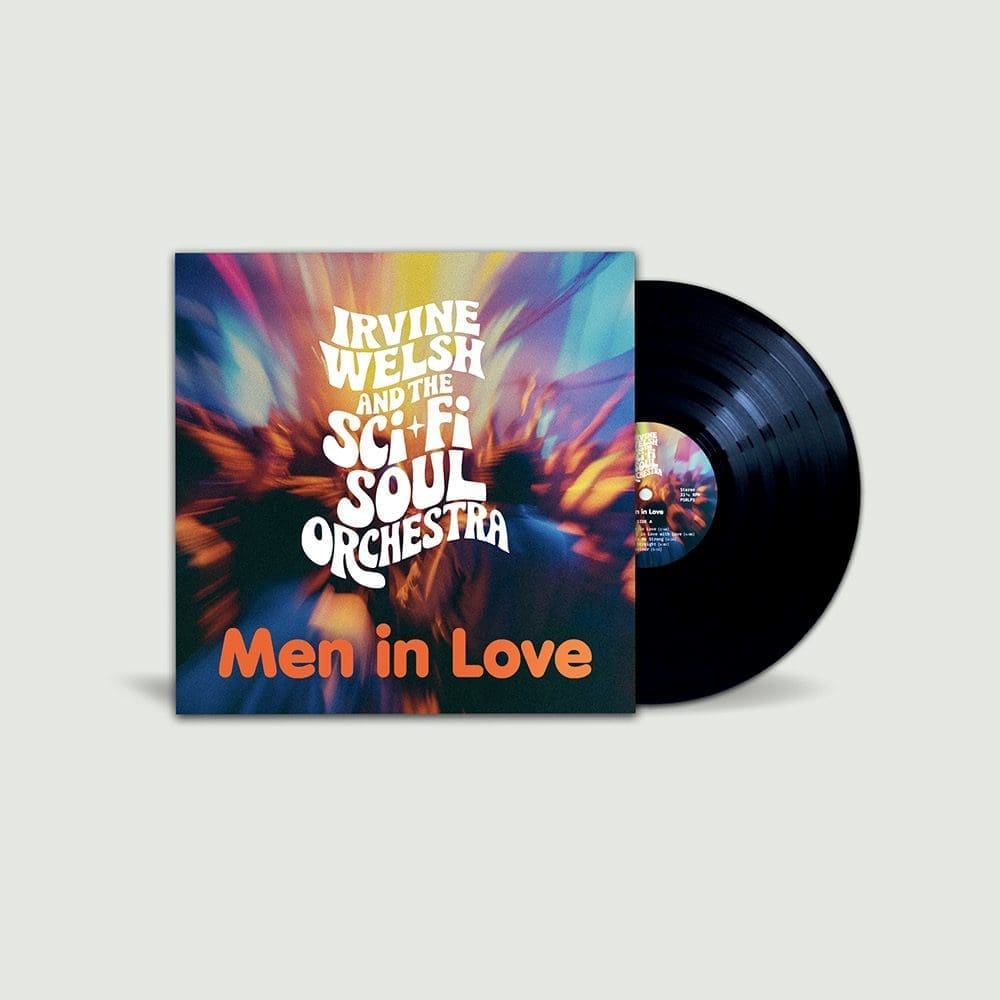 IRVINE WELSH & THE SCI-FI SOUL ORCHESTRA Men In Love