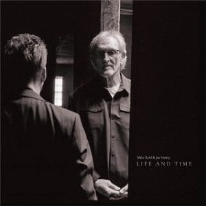 MIKE REID & JOE HENRY Life and Time 2LP
