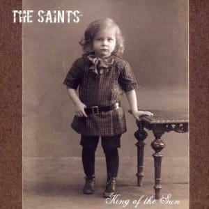 THE SAINTS King Of The Sun / Songs From The Stash 2CD