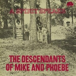 THE DESCENDANTS OF MIKE AND PHOEBE A Spirit Speaks CD