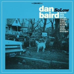 DAN BAIRD SoLow