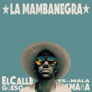 LA MAMBANEGRA El Callegüeso Y Su Mala Maña CD