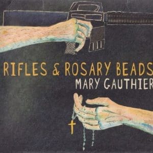 MARY GAUTHIER Rifles & Rosary Beads CD