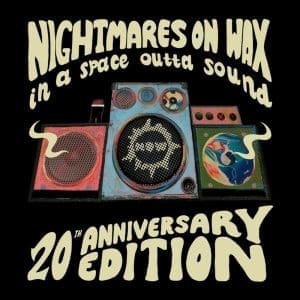 NIGHTMARES ON WAX In A Space Outta Sound (20th Anniversary) 3LP Box Set preorder
