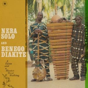 NEBA SOLO & BENEGO DIAKITÉ A Djinn And A Hunter Went Walking (the Complete Sessions)