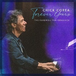 CHICK COREA Forever Yours: The Farewell Concert 2LP