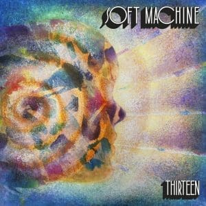 SOFT MACHINE Thirteen 2LP