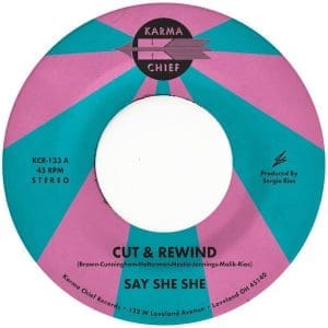 SAY SHE SHE Cut & Rewind / Disco Life 7"
