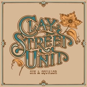 CLAY STREET UNIT Sin & Squalor CD