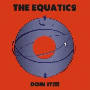 THE EQUATICS Doin It !!!! (Blue)